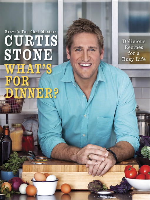 Title details for What's for Dinner? by Curtis Stone - Available